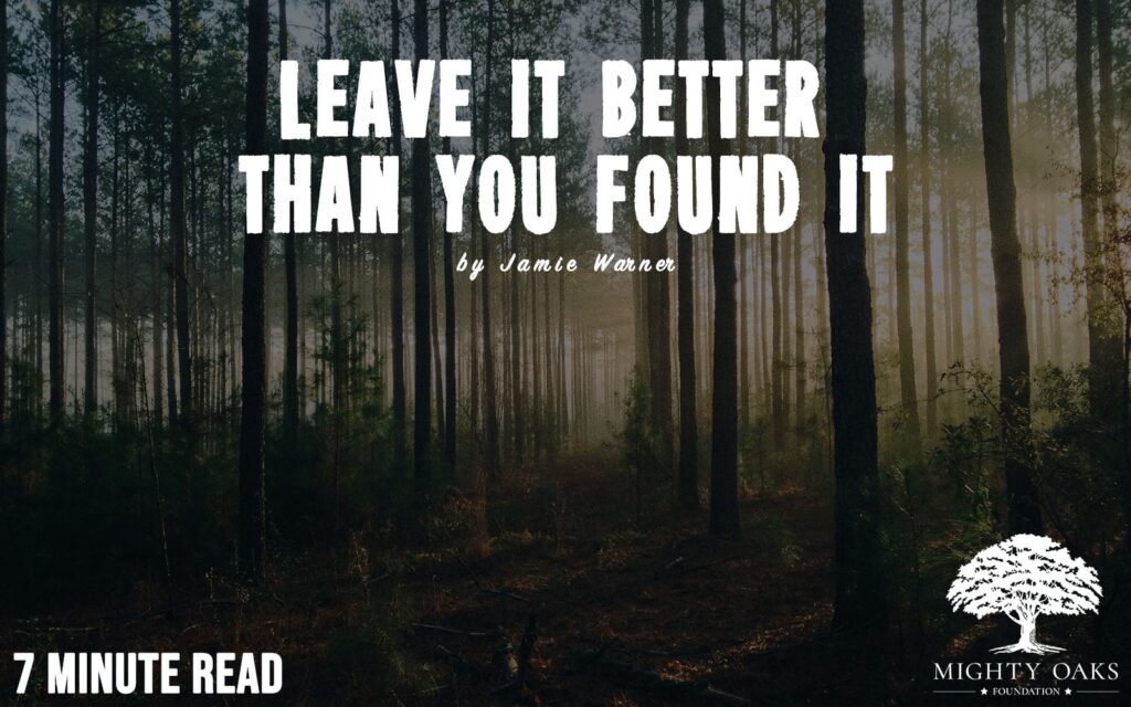 Leave it better than you found it