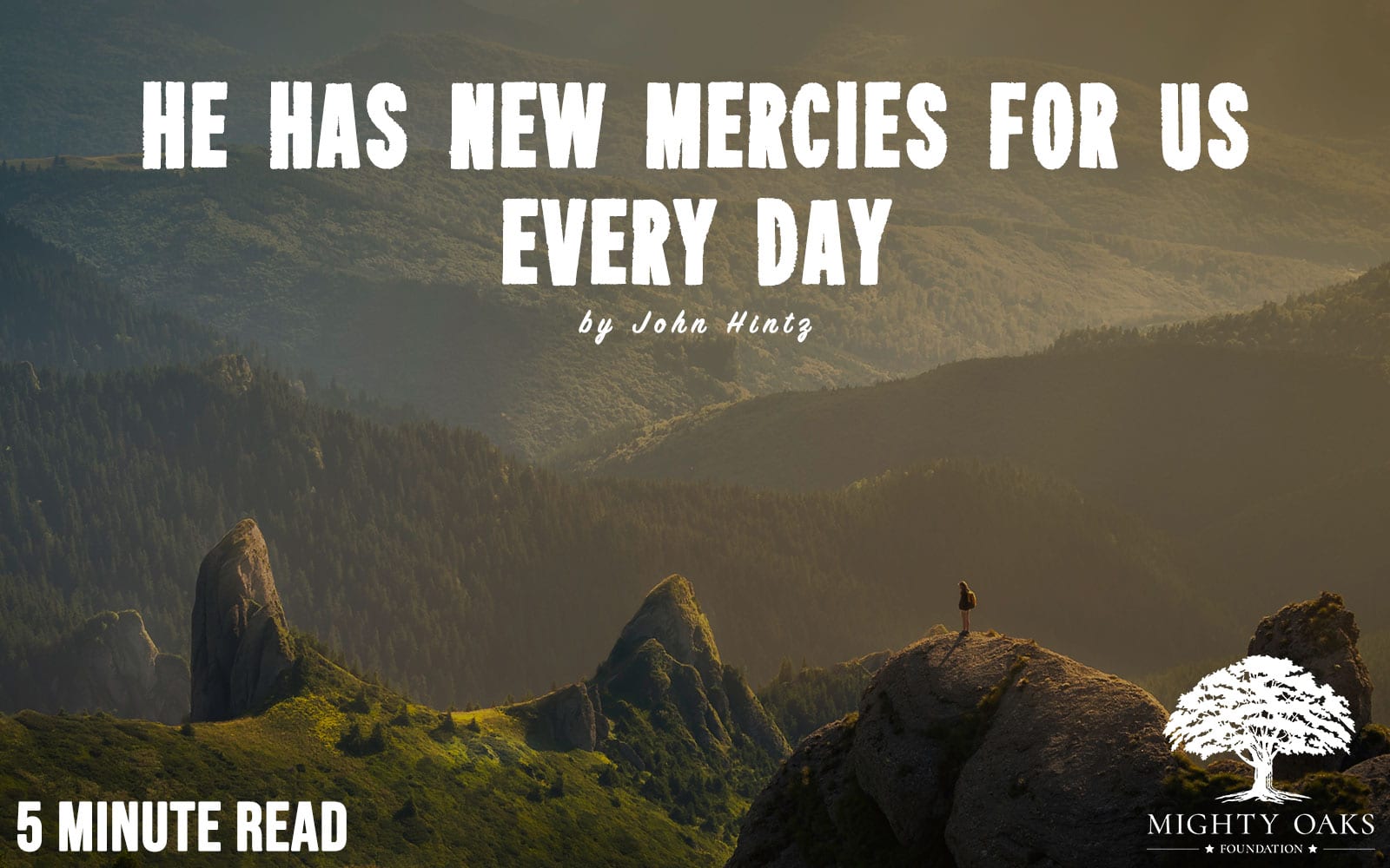 He Has New Mercies For Us Every Day Mighty Oaks Foundation